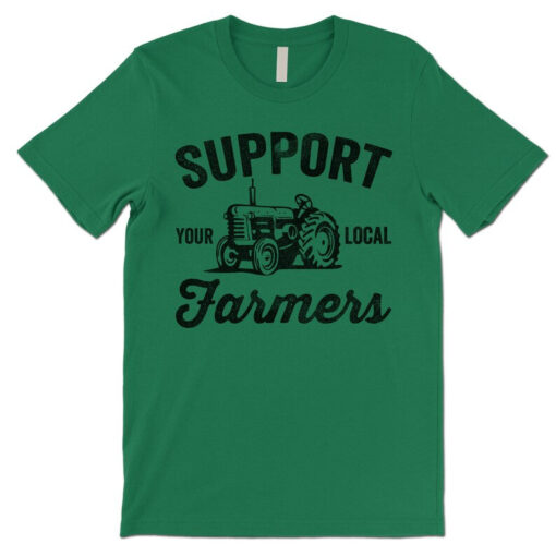 Support Your Local Farmers T Shirt, Old Retired Farmer T Shirt, Farmer T Shirt