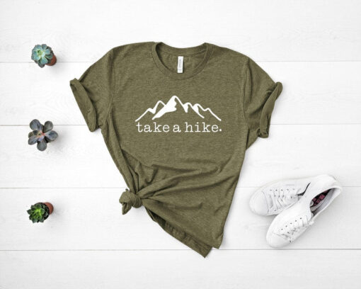 Take a Hike Shirt, Womens Hiking Shirt, Wanderlust Shirt, Go Hiking Shirt, Love Hiking, Hikers Shirt, Hikers Gift