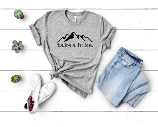 Take a Hike Shirt, Womens Hiking Shirt, Wanderlust Shirt, Go Hiking Shirt, Love Hiking, Hikers Shirt, Hikers Gift