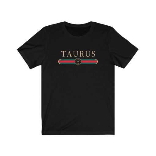 Taurus Gucci Birthday T-Shirt