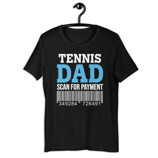 Tennis Dad Shirt | Tennis Dad Scan For Payment | Funny Family Prank Sports Father's Day Gift