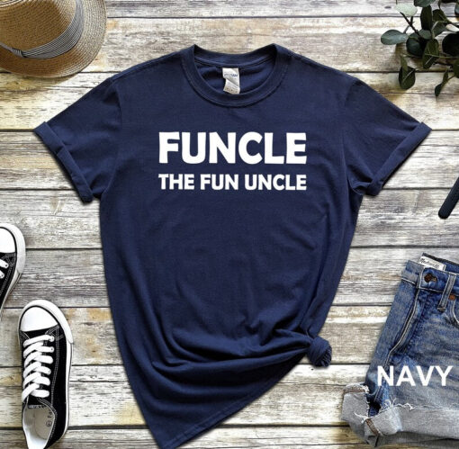 Funcle Shirt, The Fun Uncle T-Shirt, Uncle Birthday Gift, Best Uncle Ever T-Shirt