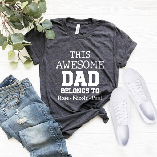 This Awesome Dad Belongs To Shirt, Personalized Dad Shirt, Father's Day Gift Shirt, Custom Dad Gift Shirt