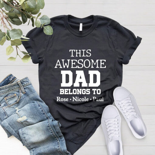 This Awesome Dad Belongs To Shirt, Personalized Dad Shirt, Father's Day Gift Shirt, Custom Dad Gift Shirt