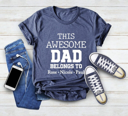 This Awesome Dad Belongs To Shirt, Personalized Dad Shirt, Father's Day Gift, Custom Dad Gift, Best Dad Shirt