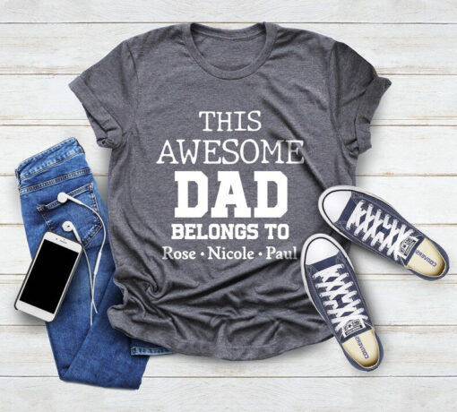 This Awesome Dad Belongs To Shirt, Personalized Dad Shirt, Father's Day Gift, Custom Dad Gift, Best Dad Shirt