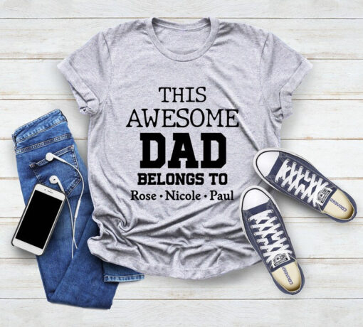 This Awesome Dad Belongs To Shirt, Personalized Dad Shirt, Father's Day Gift, Custom Dad Gift, Best Dad Shirt