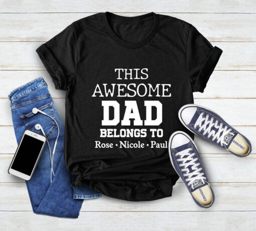 This Awesome Dad Belongs To Shirt, Personalized Dad Shirt, Father's Day Gift, Custom Dad Gift, Best Dad Shirt