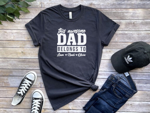 This Awesome Dad Belongs To, Custom Dad Tshirt With Kids Names,Personalized Father's Day Gift,Customized Dad Shirt