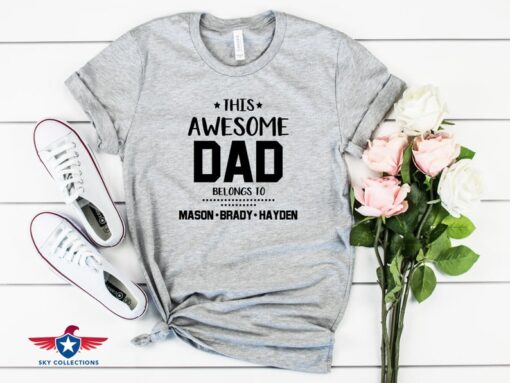 This awesome dad belongs to shirt, Personalized Dad Shirt, Custom Dad Tee, Fathers Day Shirt, Best Dad Shirt