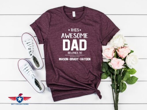 This awesome dad belongs to shirt, Personalized Dad Shirt, Custom Dad Tee, Fathers Day Shirt, Best Dad Shirt