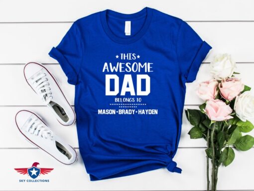 This awesome dad belongs to shirt, Personalized Dad Shirt, Custom Dad Tee, Fathers Day Shirt, Best Dad Shirt