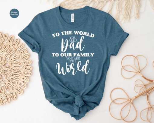 To The World You Are A Dad Shirt, Fathers Day Gift Tee, Hero Dads' Shirt, Gift for Dad, Grandpa Tee