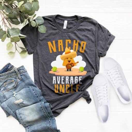 Funny Uncle Gift, Cool Uncle Shirt, Nacho Lover Gift