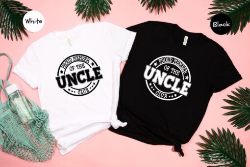 Uncle Shirt, Proud Member of the Uncle Club Shirt