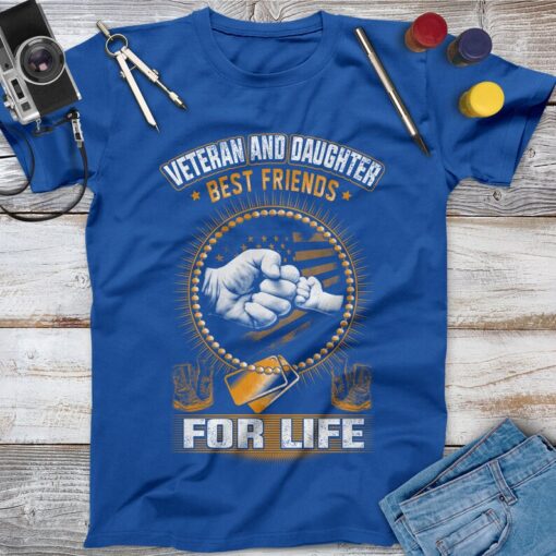 Veteran And Daughter Best Friends For Life Veteran Shirt, Memorial Day, Independence Day