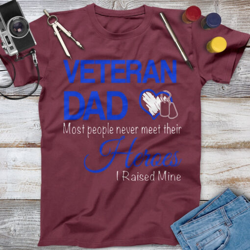 Veteran Dad Most People Never Meet Their Heroes I Raised Mine Veteran Dad Shirt, Memorial Day