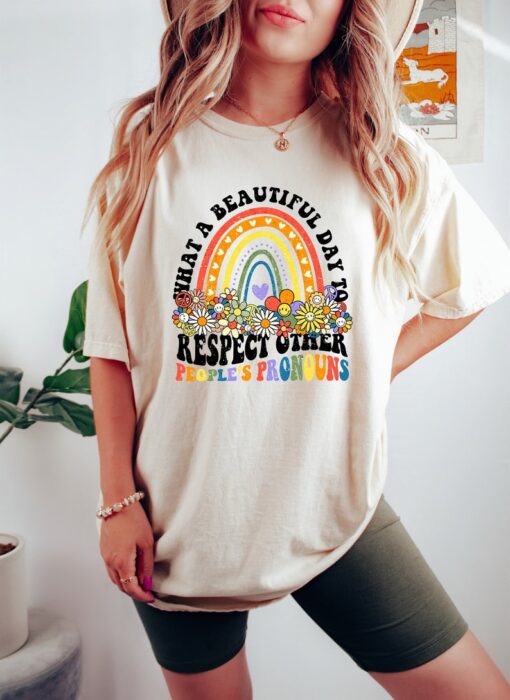 What a Beautiful Day To Respect Other People's Pronouns, Equality Matters Shirt, Pride Shirt