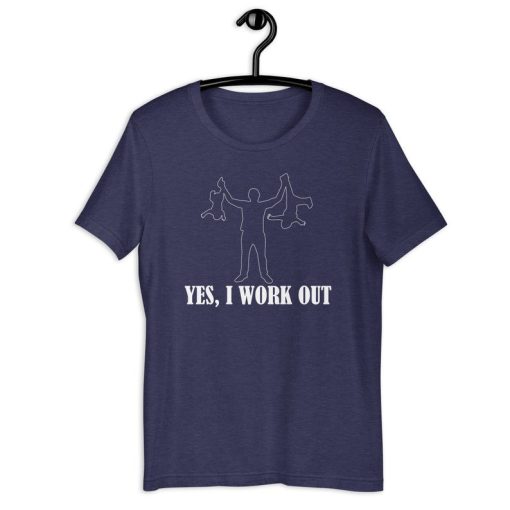 Workout Joke Shirt | Yes I Work Out | Funny Training Schedule Fitness Daddy Father's Day Gift