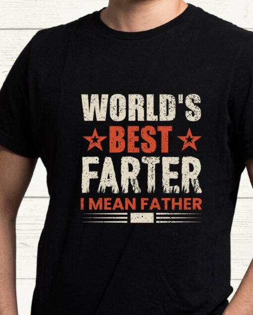 World's Best Farter I mean Father T-Shirt Fathers Day Gift, Funny Dad Gift, Christmas Gift For Father Gift For Husband Gift from Daughter