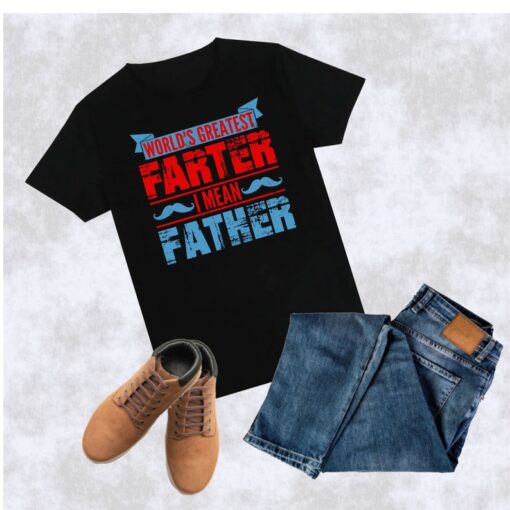 World's Greatest Farter I Mean Father T-Shirt, Super Dad Birthday Gift Father's Day Novelty Men's Tee Top