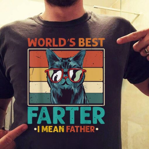 Worlds Best Farter I Mean Father t shirt Best Cat Dad Ever T-Shirt