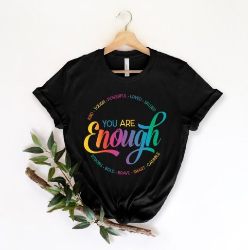 You Are Enough Shirt, You are Kind Shirt, LGBTQ Inspirational Shirt, Ladies Gift Shirt, Lesbian Gay Shirt