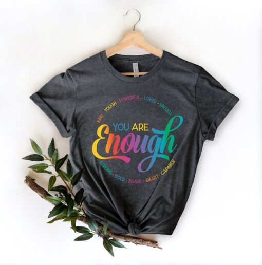 You Are Enough Shirt, You are Kind Shirt, LGBTQ Inspirational Shirt, Ladies Gift Shirt, Lesbian Gay Shirt