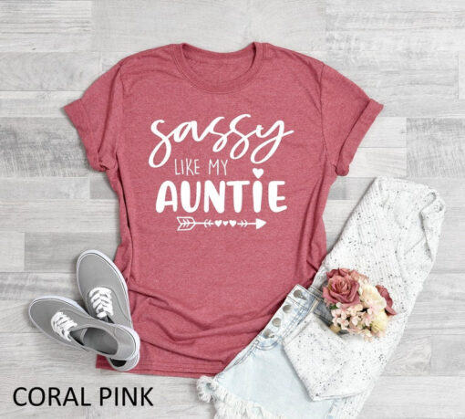 Sassy Like My Auntie Shirt, Funny Aunt Shirt, Sassy Aunt T-Shirt