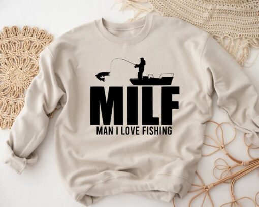 MILF Man I Love Fishing Sweatshirt, Funny Fishing Tee, Gift For Fisherman