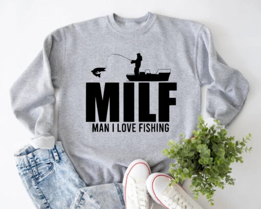 MILF Man I Love Fishing Sweatshirt, Funny Fishing Tee, Gift For Fisherman