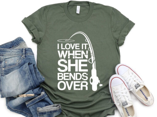 Fishing Shirt, She Bends Over, I Love It When, Funny Fishing Shirt, Fishermen Gift