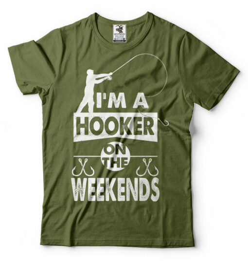 Fishing Shirt Funny Fisherman I'm A Hooker On The Weekends fishing games Funny Fishing T-shirt