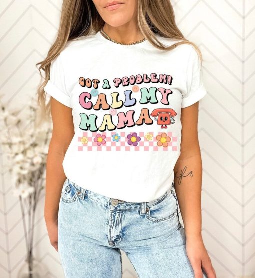 Call My Mama Mother's Day T Shirt, Funny Mother's Day Tee