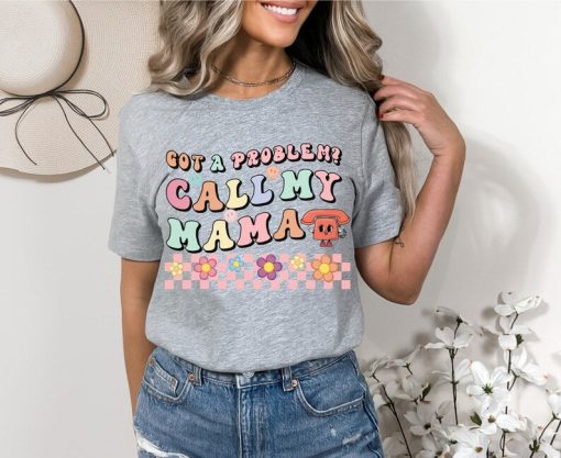 Call My Mama Mother's Day T Shirt, Funny Mother's Day Tee