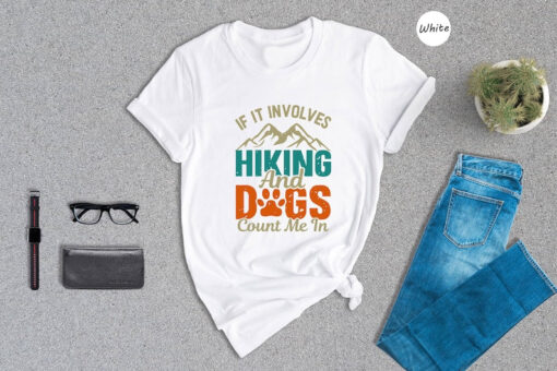 Hiking Gifts, Hiking With Dogs Shirt, Dog Lover Gift Tee