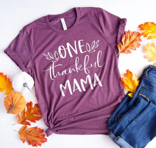 One Thankful Mama Shirt, Thankful Shirt, Fall Shirt, Thanksgiving Shirt, Thanksgiving Mom Shirt, Mom Shirt