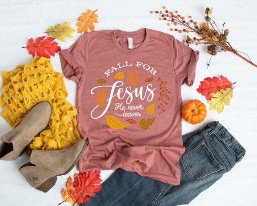 Fall For Jesus He Never Leaves Shirt, Fall Shirt, Thanksgiving Shirt, Thanksgiving Family Matching Shirt