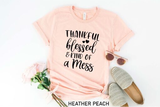 Thankful Blessed and Kind of a Mess Shirt, Fall Shirt, Thankful Family Shirts, Thanksgiving Shirts, Thankful Autumn