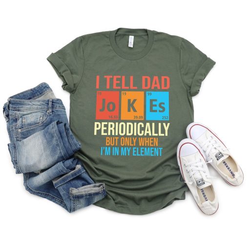 I Tell Dad Jokes Shirt, Fathers Day Shirt, I Tell Dad, Daddy Shirt