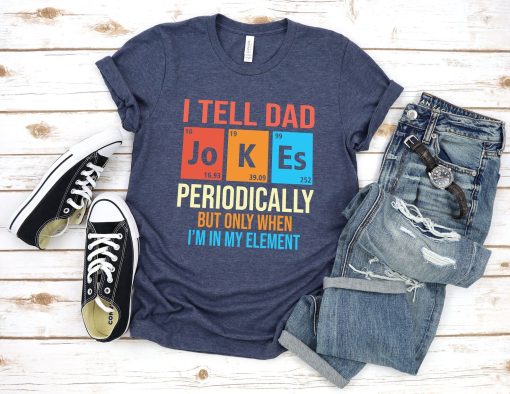 I Tell Dad Jokes Shirt, Fathers Day Shirt, I Tell Dad, Daddy Shirt