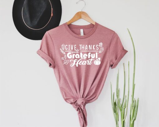 Give Thanks With a Grateful Heart Shirt, Thanksgiving Shirt, Thanksgiving Day Shirt, Thanksgiving Turkey shirt