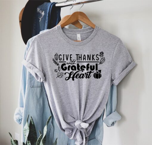 Give Thanks With a Grateful Heart Shirt, Thanksgiving Shirt, Thanksgiving Day Shirt, Thanksgiving Turkey shirt