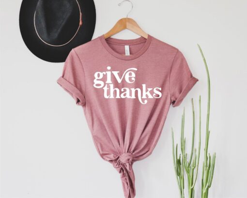 Give Thanks Shirt, Thanks giving Tee, Thanks Giving, Thanks Giving Shirt, Fall Shirt, Thanksgiving Gift