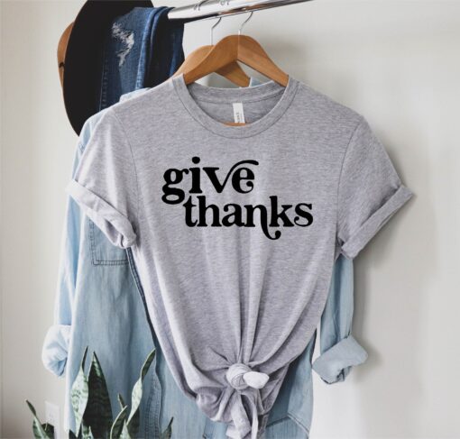 Give Thanks Shirt, Thanks giving Tee, Thanks Giving, Thanks Giving Shirt, Fall Shirt, Thanksgiving Gift