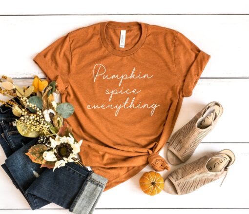 Pumpkin Spice Everything Shirt, Thanksgiving shirt, Fall Shirt, Pumpkin Spice T-Shirt