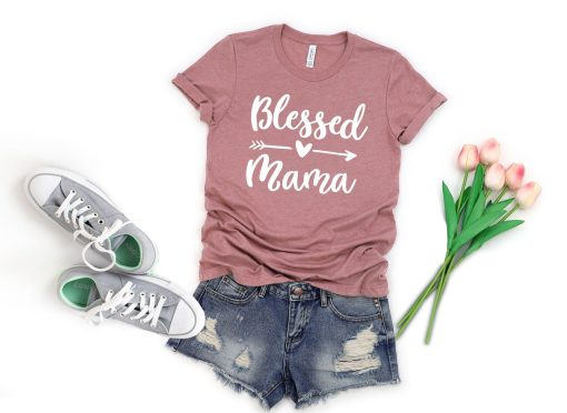 Blessed Mom T-Shirt, Cute Mom T-Shirt, Mother's Day Gift T-Shirt, Blessed Mama Tee