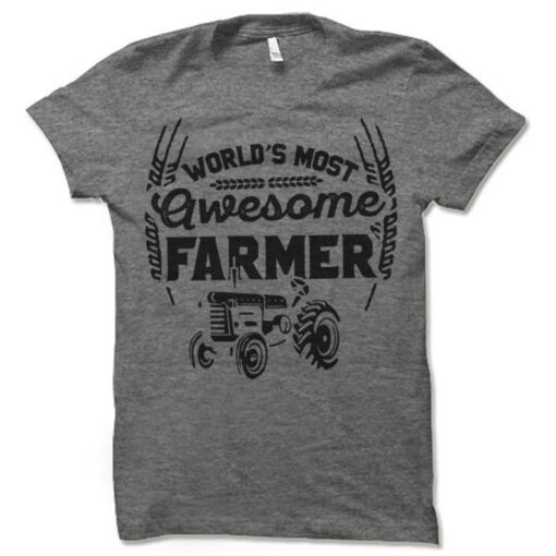 World's Most Awesome Farmer T Shirt, Old Retired Farmer T Shirt, Farmer T Shirt