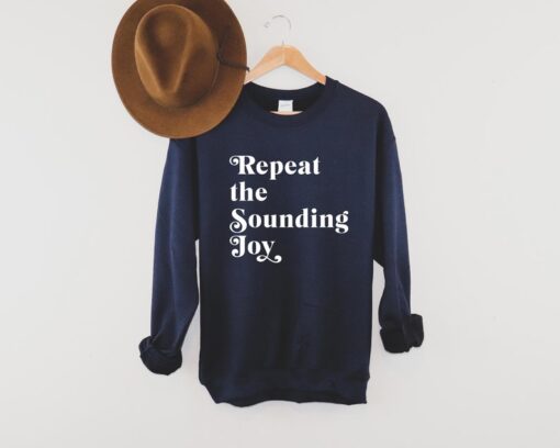 Repeat the Sounding Joy - Christmas Sweatshirt, Holiday Sweatshirt, Fun Christmas Shirt, Holiday Sweatshirt