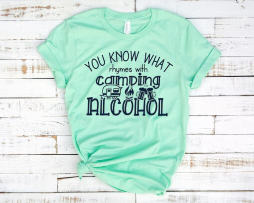 You Know What Rhymes With Camping Alcohol Shirt - Camping Adventure, Funny Camping Shirt, Camping And Alcohol, Camping Life